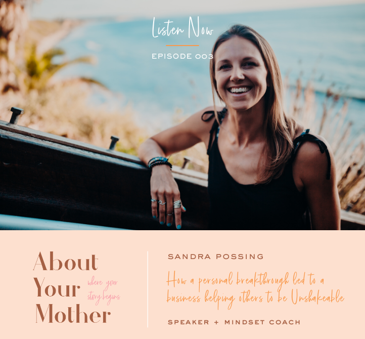 003 A Personal Breakthrough Inspired Sandra to Build a Business Helping Others To Be Unshakable | Sandra Possing