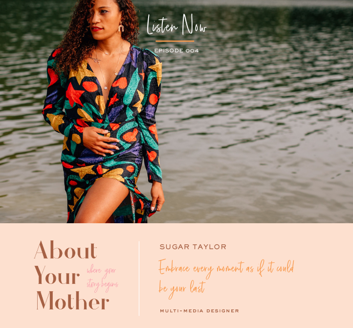 Sugar Taylor - About Your mother Podcast